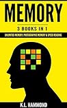 Memory: 3 Books in 1 (Unlimited Memory, Photographic Memory & Speed Reading) Memory: 3 Books in 1 (Unlimited Memory, Photographic Memory & Speed Reading)