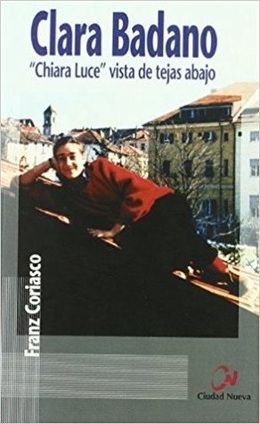 Clara Badano. "Chiara Luce" vista de tejas abajo