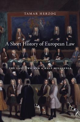 A Short History of European Law: The Last Two and a Half Millennia (Hardcover)