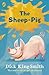 The Sheep-pig by Dick King-Smith The Sheep-pig by Dick King-Smith