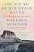 The Sound of Mountain Water by Wallace Stegner