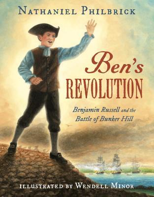 Ben's Revolution: Benjamin Russell and the Battle of Bunker Hill (Hardcover)