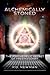 Alchemically Stoned - The Psychedelic Secret of Freemasonry by P.D. Newman