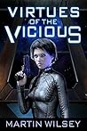Virtues of the Vicious by Martin Wilsey