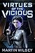 Virtues of the Vicious by Martin Wilsey