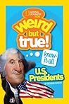 Weird But True! Know-It-All U.S. Presidents by Brianna DuMont