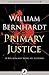 Primary Justice by William Bernhardt
