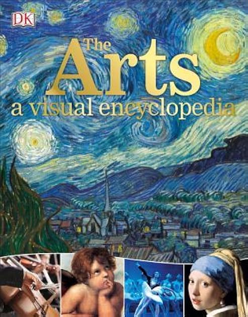 The Arts: A Visual Encyclopedia (DK Children's Visual Encyclopedias)