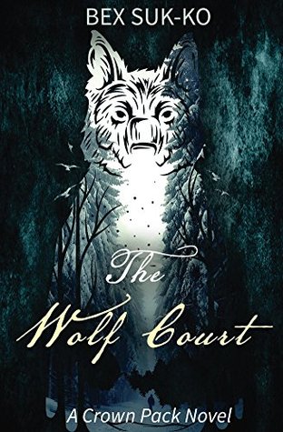 The Wolf Court: A Crown Pack Novel (Crown Pack Chronicles #1)