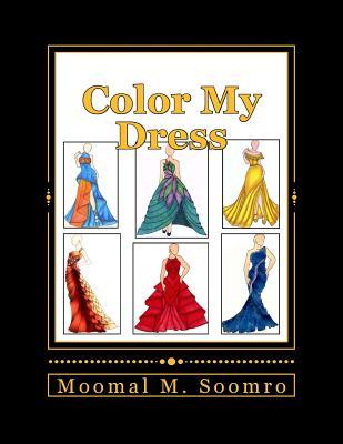 Color My Dress: Fashion is life! (Fashion Stars) (Volume 1)