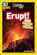 Erupt! 100 Fun Facts About Volcanoes