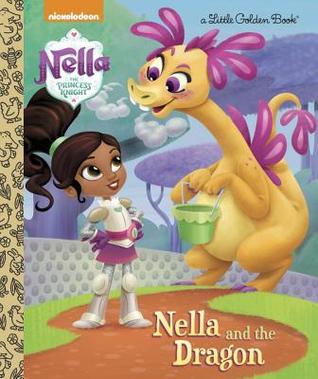 Nella and the Dragon (Nella the Princess Knight) (Little Golden Book)