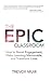 The Epic Classroom: How to ...