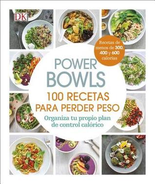 Power Bowls (Spanish): 100 recetas para perder peso (Spanish Edition)