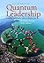 Quantum Leadership: Creatin...