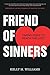 Friend of Sinners: Taking Risks to Reach the Lost