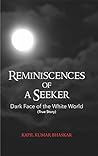 Reminiscences of A Seeker by Kapil Kumar Bhaskar