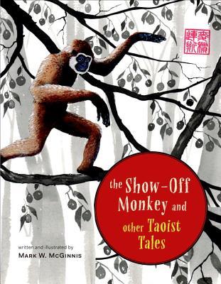 The Show-Off Monkey and Other Taoist Tales (Hardcover)