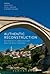 Authentic Reconstruction: Authenticity, Architecture and the Built Heritage