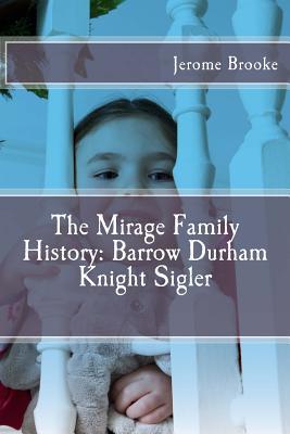 The Mirage Family History: Barrow Durham Knight Sigler