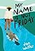 My Name Is Not Friday