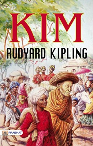 Kim by Rudyard Kipling: Rudyard Kipling's Classic Novel of Espionage and Identity