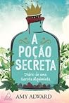 A Poção Secreta by Amy Alward