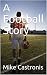A Football Story by Mike Castronis