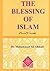 THE BLESSING OF ISLAM  by Muhammad Ali Alkhuli