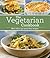 The Vegetarian Cookbook: More Than 140 Meat-Free Recipes