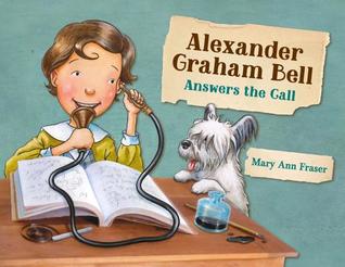 Alexander Graham Bell Answers the Call (Hardcover)
