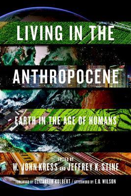 Living in the Anthropocene: Earth in the Age of Humans