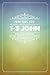 1–3 John: Worship by Loving God and One Another to Live Eternally