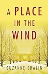 A Place in the Wind by Suzanne Chazin