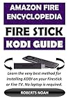 Amazon Fire Encyclopedia - Amazon FireStick KODI Guide: Easy Step by Step Picture Guide on How To Install Latest Kodi Krypton 17.3 on the Updated Amazon Fire TV Stick effortlessly in 10 minutes.