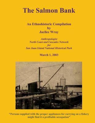 The Salmon Bank: An Ethnohistoric Compilation