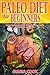 Paleo Diet For Beginners: The Essentials Guide To Paleo Diet That Helps You To Lose Weight, Build Muscle And Live Healthier