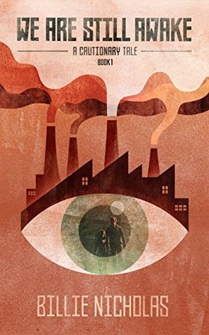 We Are Still Awake: A Cautionary Tale (Book One)