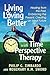 Living and Loving Better with Time Perspective Therapy: Healing from the Past, Embracing the Present, Creating an Ideal Future