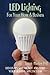 LED Lighting for your Home & Business by Simon Marlow
