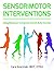 Sensorimotor Interventions:...