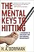The Mental Keys to Hitting: A Handbook of Strategies for Performance Enhancement