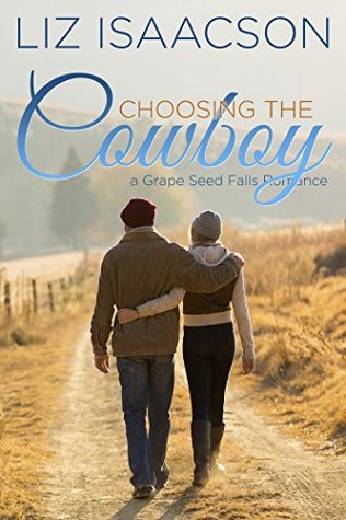 Choosing the Cowboy (Grape Seed Falls Romance, #1)