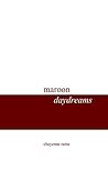maroon daydreams by Cheyenne Raine