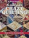 The Visual Guide to Crazy Quilting Design: Simple Stitches, Stunning Results