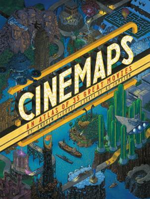 Cinemaps: An Atlas of 35 Great Movies (Hardcover)