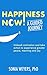 Happiness Now! A Guided Journey: Unleash motivation and take action to experience greater peace, meaning and joy.