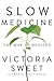 Slow Medicine: The Way to H...