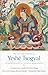 The Life and Visions of Yeshé Tsogyal: The Autobiography of the Great Wisdom Queen