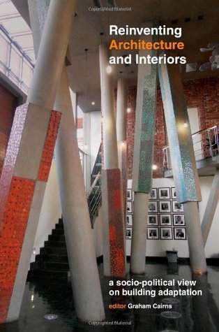 Reinventing Architecture and Interiors: A Socio-Political View on Building Adaptation (Paperback)